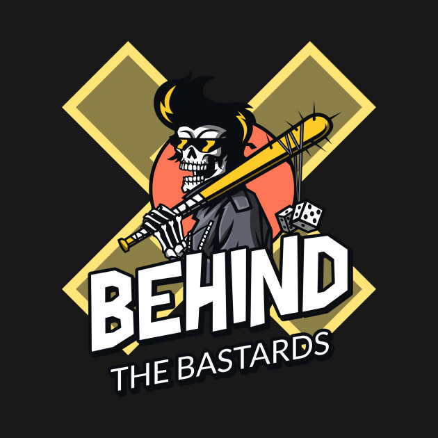 Disover Behind The Bastards - Behind The Bastards - T-Shirt