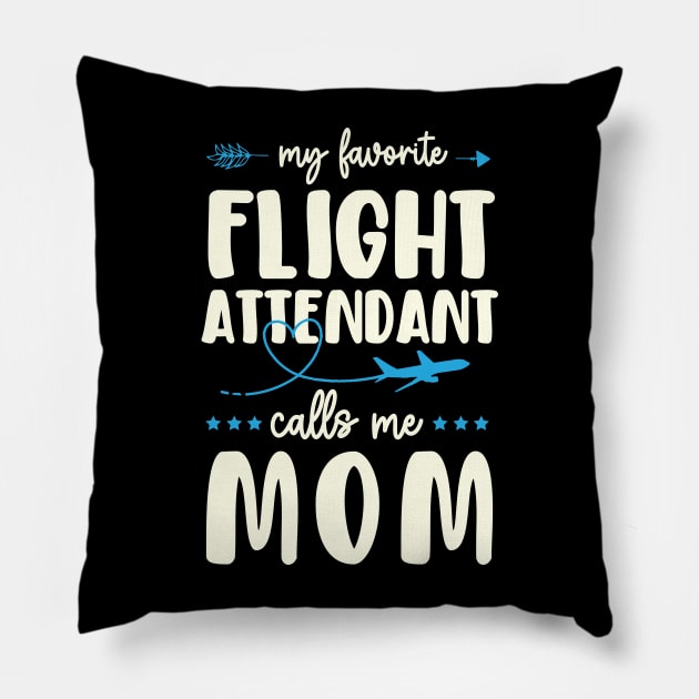 My Favorite Flight Attendant Calls Me Mom Pillow by HamzaNabil