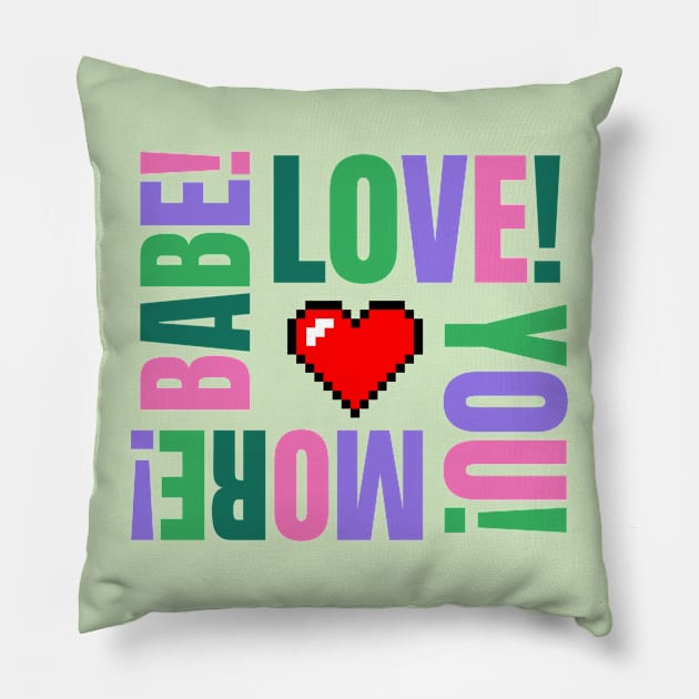 I Love You More, Babe Pillow by LaartStudio