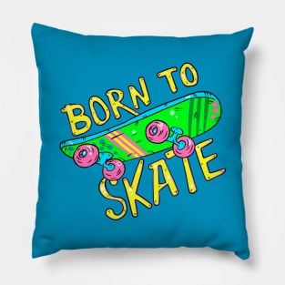 Born to skate Pillow