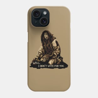 Holy Grail Peasant Didn't Vote For The King Phone Case