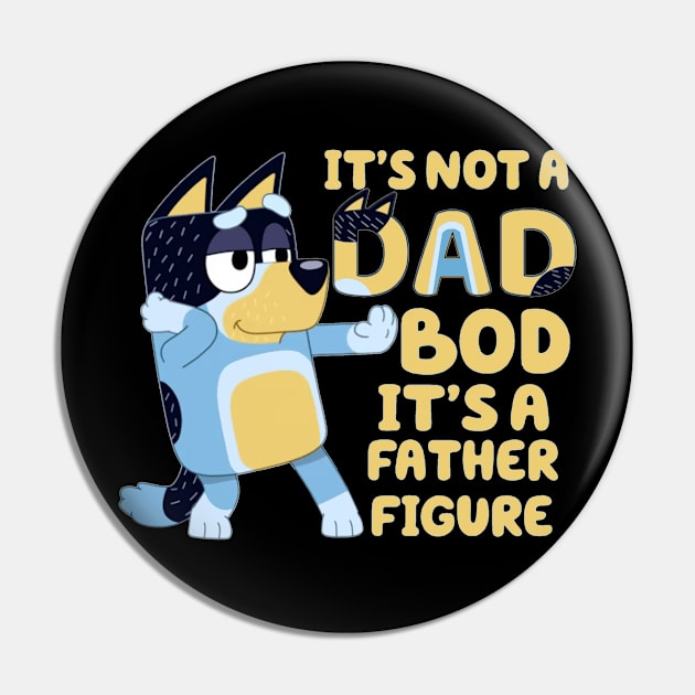 IT'S NOT DAD BOD, ITS A FATHER FIGURE Pin by HYPERBOXJGJ