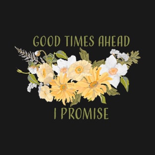 Good Time Ahead T-Shirt