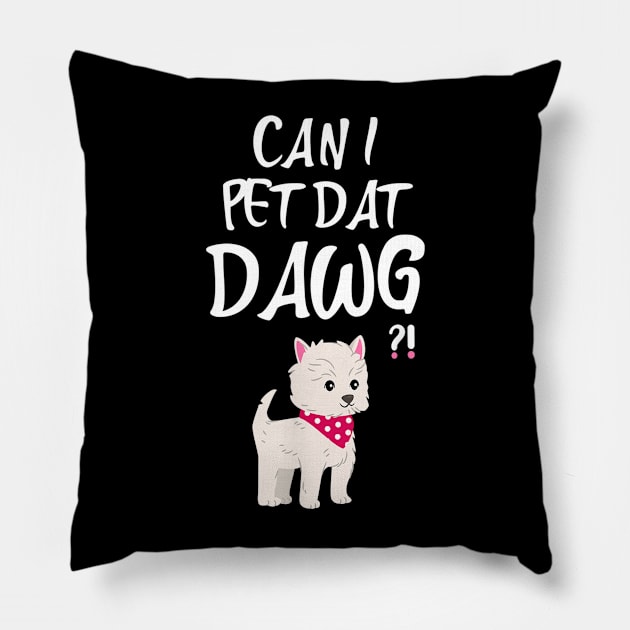 Can I Pet Dat Dawg graphic dog Funny Costume Gift Pillow by Carmenshutter