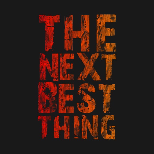 The Next Best Thing by OfficialGraveyard