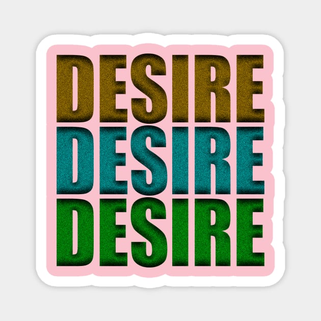 Desire Magnet by Prime Quality Designs