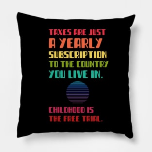 Taxes are a Subscription in Country Pillow