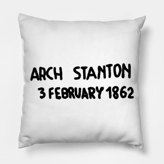 Arch Stanton lies here... Pillow by Tdjacks1