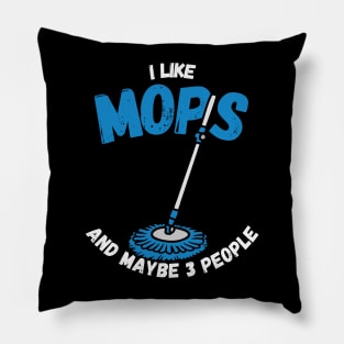 Call Me The Mop Whisperer Pillow