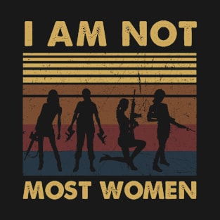 I Am Not Most Women Guns T-Shirt