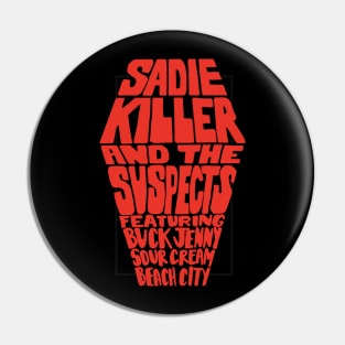 Sadie Killer and the Suspects Pin