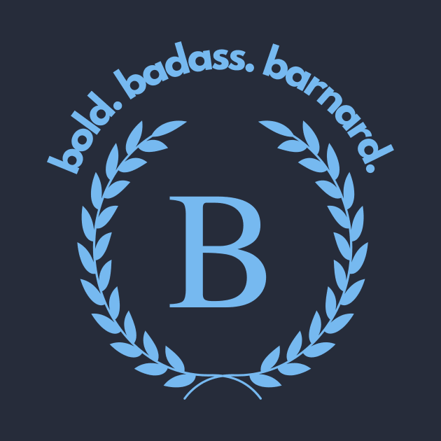 bold. badass. barnard. - light blue print by shoreamy