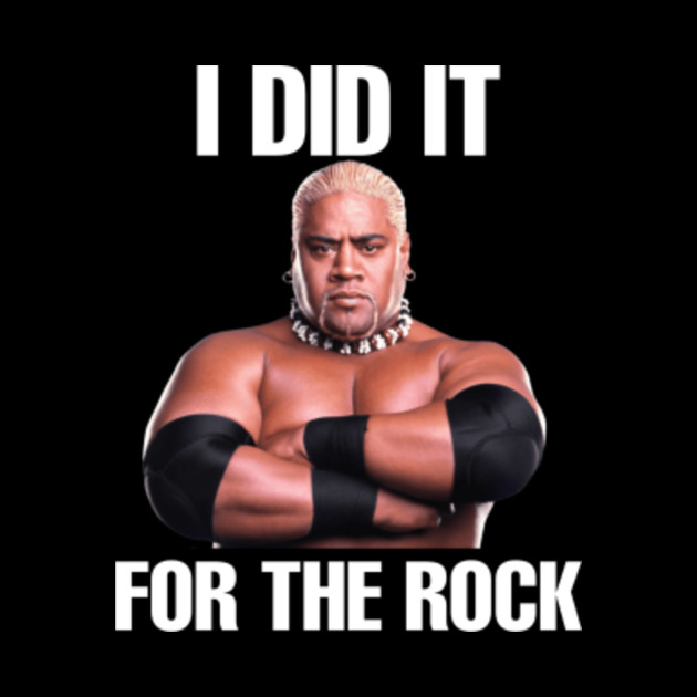 Image result for i did for the rock