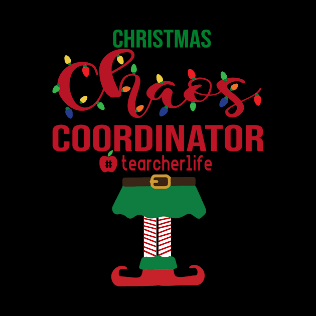 Christmas Chaos Coordinator Teacher Life Funny Xmas Gift by EduardjoxgJoxgkozlov