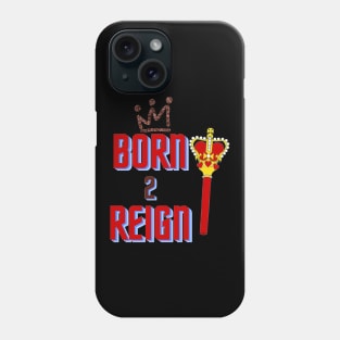 Born 2 Reign, Mug, Mask, Pin Phone Case