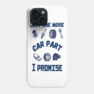 Just one more car part I promise, Funny car parts lover Phone Case