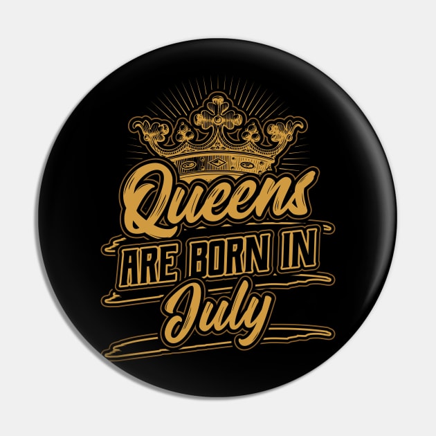 Queens are Born in July Birthday Gift Pin by aneisha