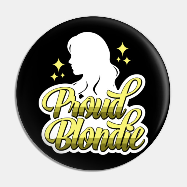 Blonde Hairstyle Quotes Gift I Blondie Hair Blonde Pin