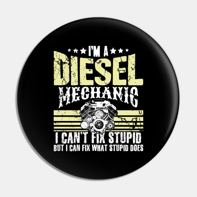 I'm a diesel mechanic I can't fix stupid but I can fix what stupid does Pin by captainmood