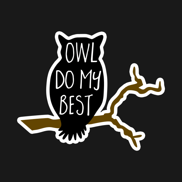 Owl do my best - motivational owl pun by Shana Russell