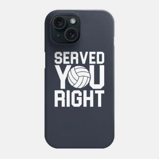 Served You Right Phone Case