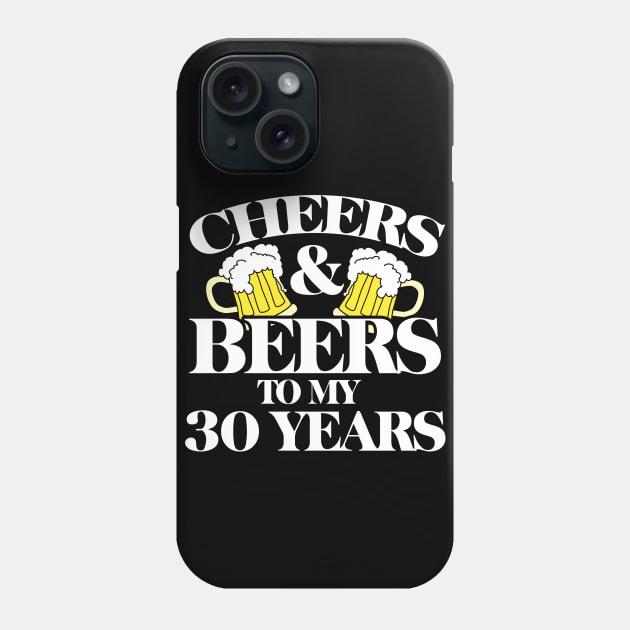 Cheers and Beers to my 30 years Phone Case by bubbsnugg