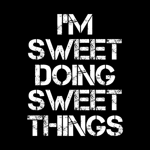 Sweet Name T Shirt - Sweet Doing Sweet Things by Skyrick1