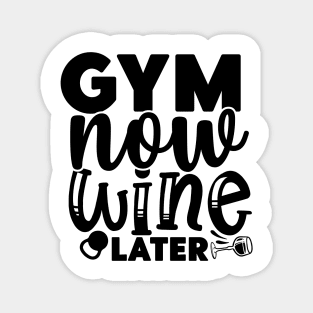 GYM now WINE later Magnet