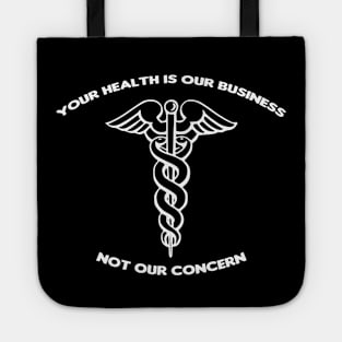 Healthcare Is Not Our Concern - White Tote