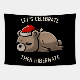 Lets Celebrate Then Hibernate Funny Lazy Gift Tapestry