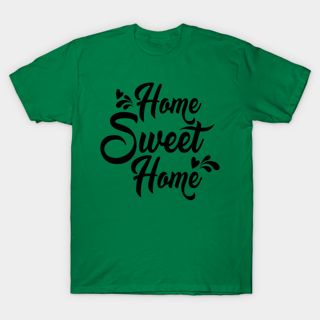 Discover Home Quotes - Home - T-Shirt