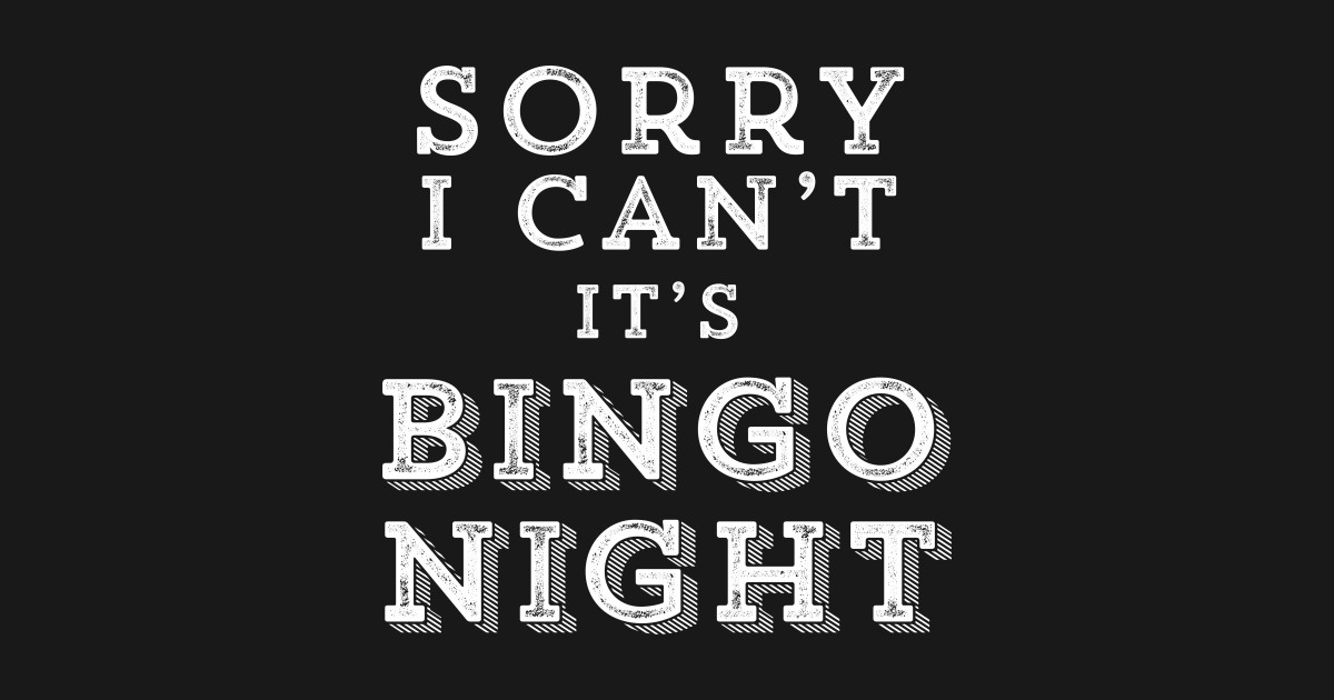 Funny Bingo Night Gift Sorry I Can't Bingo Players Caller Church Games