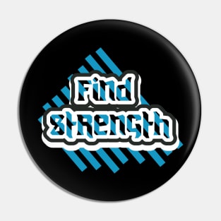 Find Strength Motivation Pin