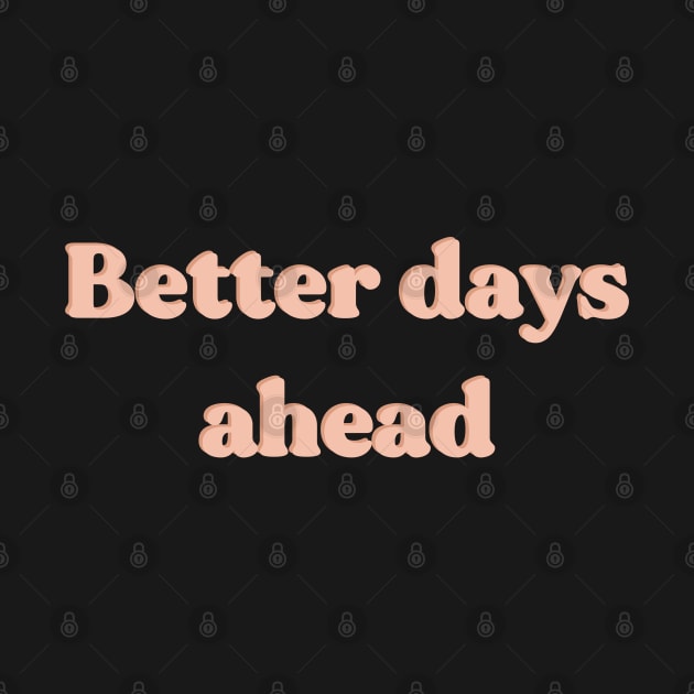 Better days ahead by JuneNostalgia