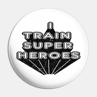 Kindergarten Teacher - I train super heroes Pin