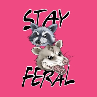 Stay Feral Folks T-Shirt