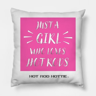 Hot rods, A girl who loves hot rods, Hot pink Pillow