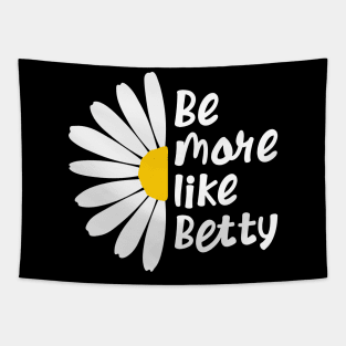 Funny Quote - Gift - Be more like Betty Tapestry