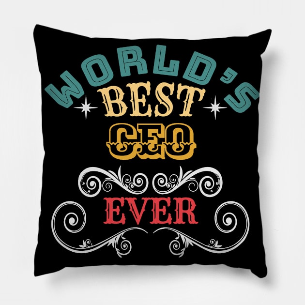 Worlds Best Ceo Ever Pillow by Kerlem