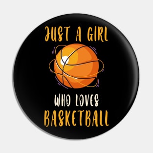 Just A Girl Who Loves Basketball Pin