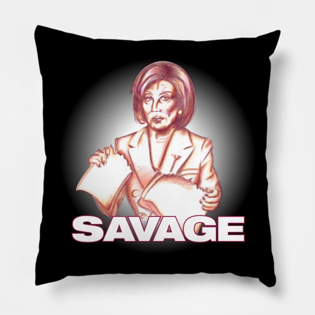 Nancy Pelosi - Savage (White) Pillow by steverodgers