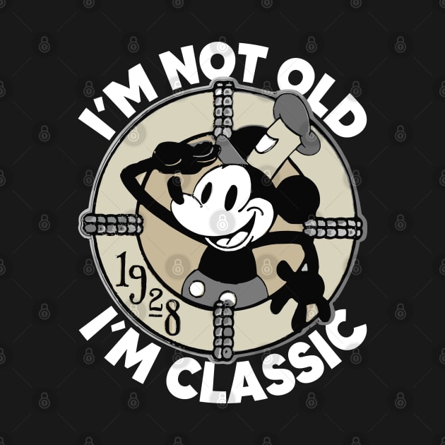 Steamboat Willie. I'm Not Old I'm Classic by Megadorim