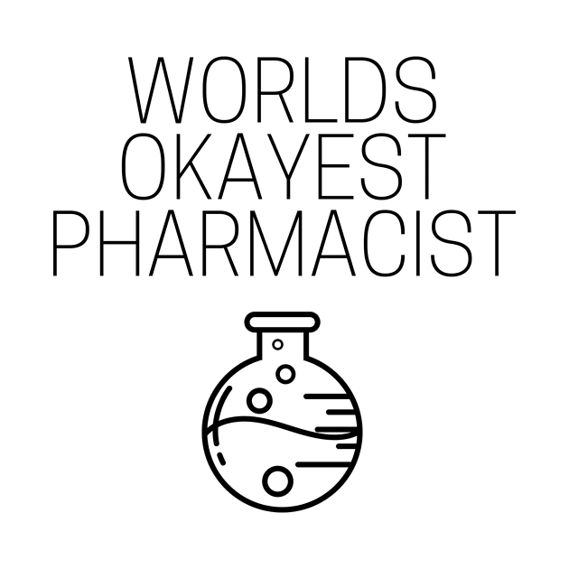 World okayest pharmacist by Word and Saying