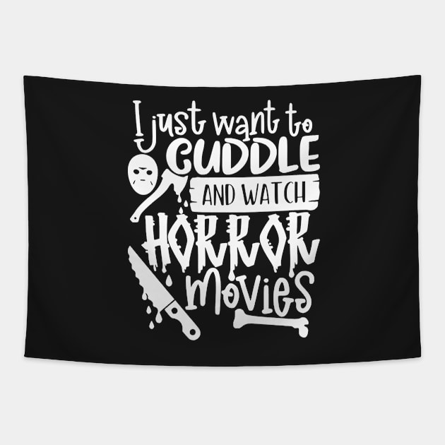 I Just Want To Cuddle And Watch Horror Movies 2 Tapestry by AbundanceSeed