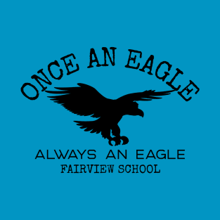 Once An Eagle Always An Eagle Fairview T-Shirt T-Shirt