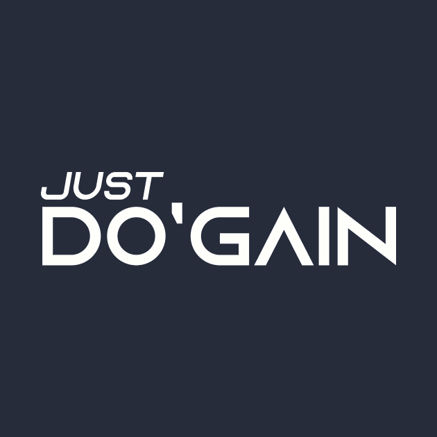 Just Do'gain (White).  For people inspired to build better habits and improve their life. Grab this for yourself or as a gift for another focused on self-improvement. by Do'gain