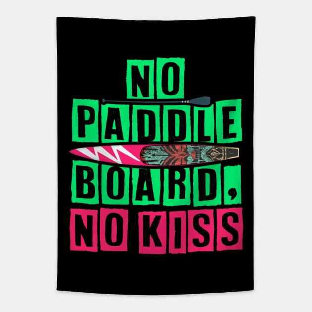 No Paddleboard, No Kiss Tapestry by comecuba67