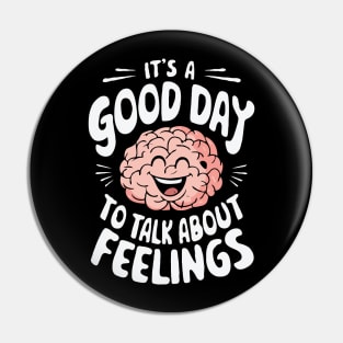 It's A Good Day To Talk About Feelings. Mental Health Pin