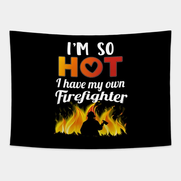 Firefighter I'm So Hot Tapestry by FamiLane