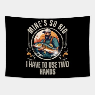 Funny Mine's So Big I Have to Use Two Hands Bass Dad Fishing Tapestry